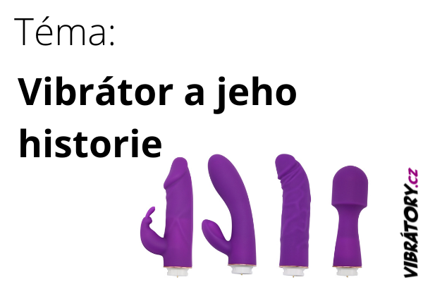 Vibrátor a jeho historie ❤️