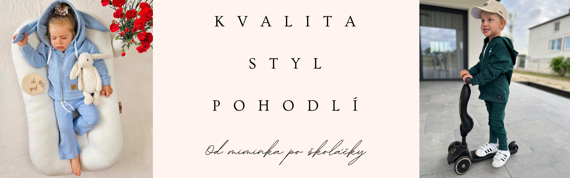 KVALITA STYL POHODLÍ