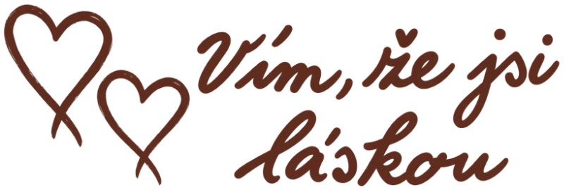 Vím, že jsi láskou