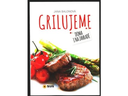 Grilujeme doma aj na záhrade