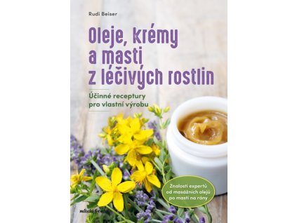 Oleje, krémy a masti z léčivých rostlin