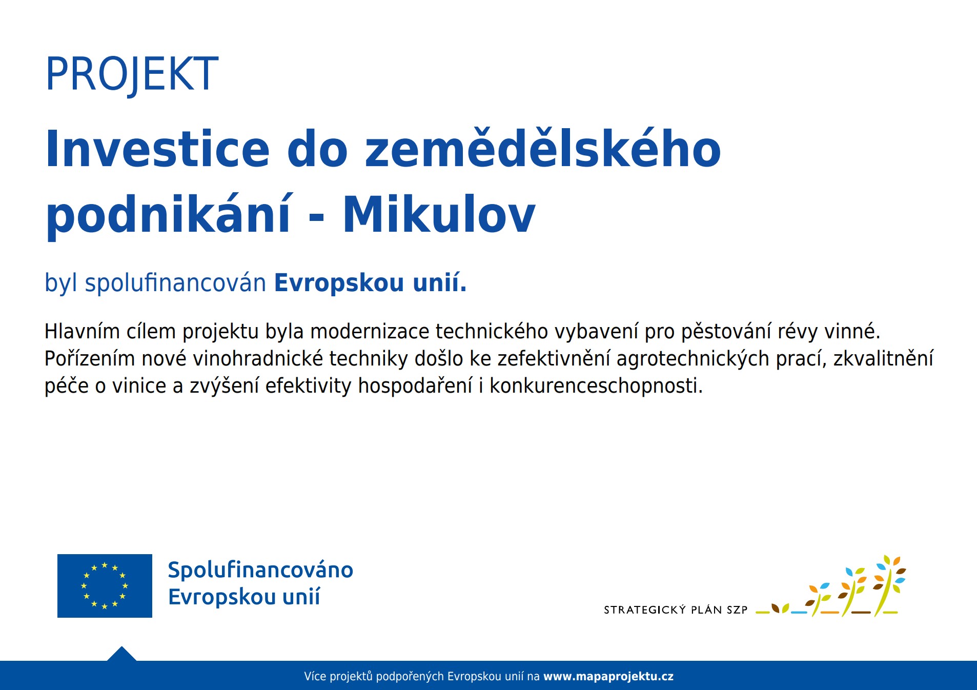 Plakát publicity – projekt Investice do zemědělského podnikání – Mikulov, spolufinancováno Evropskou unií