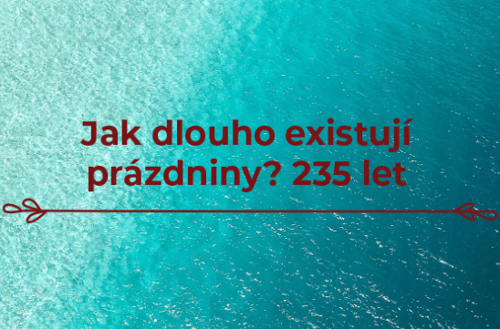 Jak dlouho existují prázdniny?