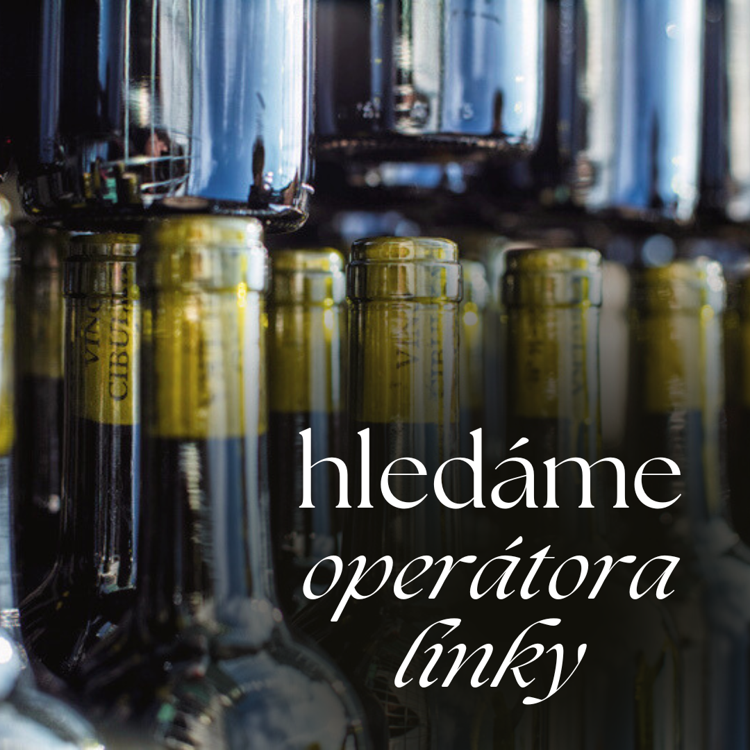 PRÁCE NA HPP VE VINAŘSTVÍ: OPERÁTOR LINKY V MIKULOVĚ
