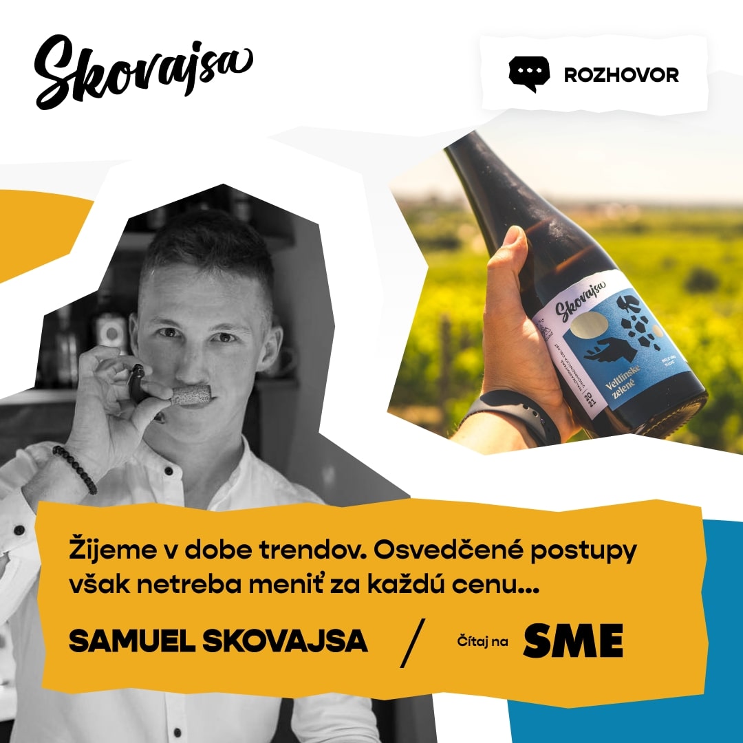 Vinár Samuel Skovajsa: Žijeme v dobe trendov. Osvedčené postupy však netreba meniť za každú cenu.