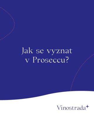 🔍 – Vyznat se v proseccu není složité, jen je dobré vědět, co znamená Brut, Extra Dry, Dry, Frizzante, Spumante nebo DOCG....