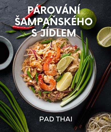 Párování šampaňského s jídlem: Pad Thai