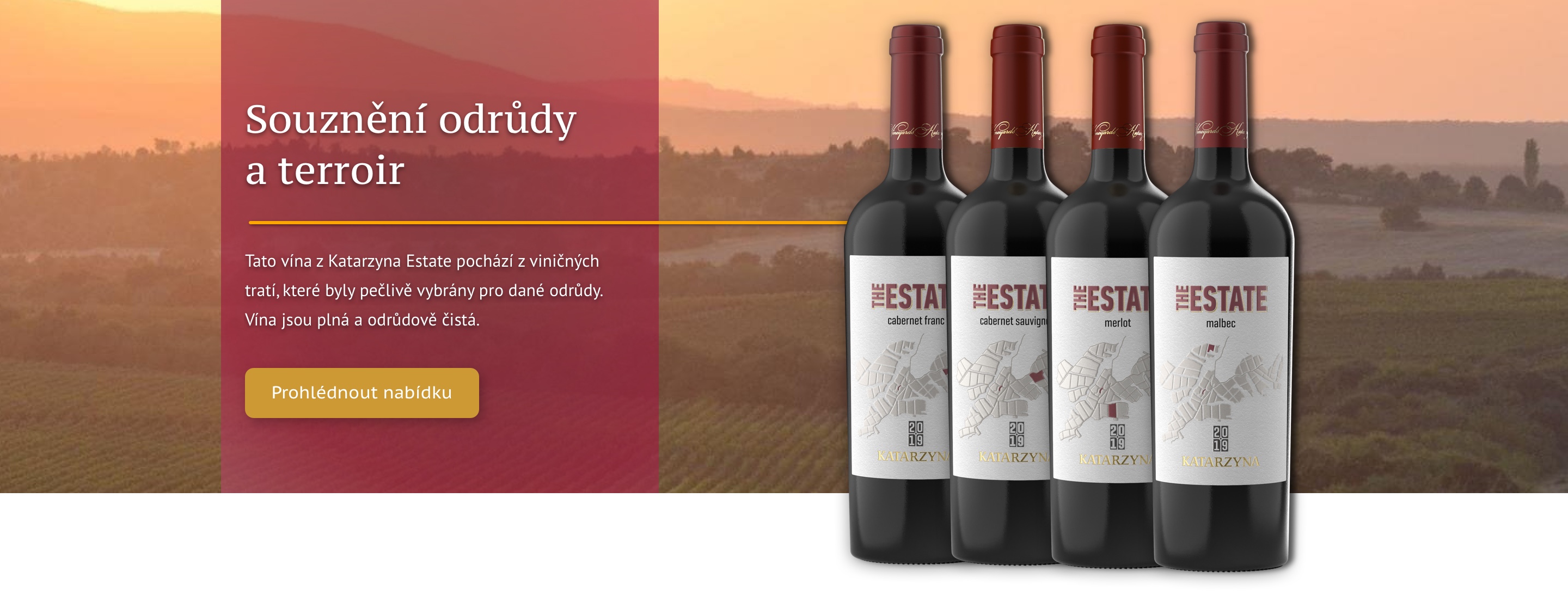 Tato vína z Katarzyna Estate pochází z viničných tratí, které byly pečlivě vybrány pro dané odrůdy. Vína jsou plná a odrůdově čistá.