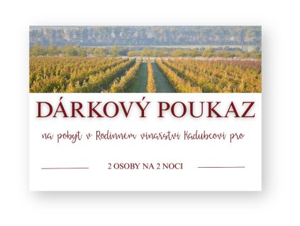 Dárkový poukaz na pobyt v Rodinném vinařství Kadubcovi