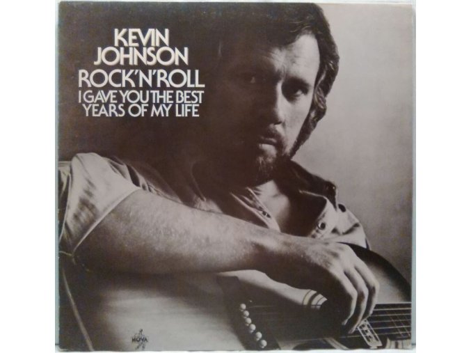 LP Kevin Johnson -  Rock'N'Roll (I Gave You The Best Years Of My Life)