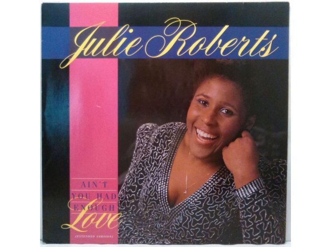 Julie Roberts ‎– Ain't You Had Enough Love? 1985