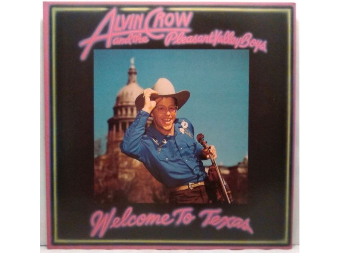 LP Alvin Crow And The Pleasant Valley Boys - Welcome To Texas, 1984