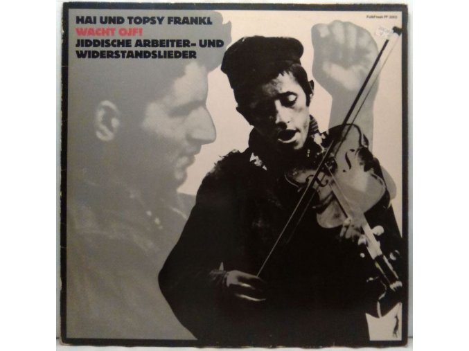 LP Hai Und Topsy Frankl - Wacht Ojf! - Jiddische Arbeiter- Und Widerstandslieder, 1981