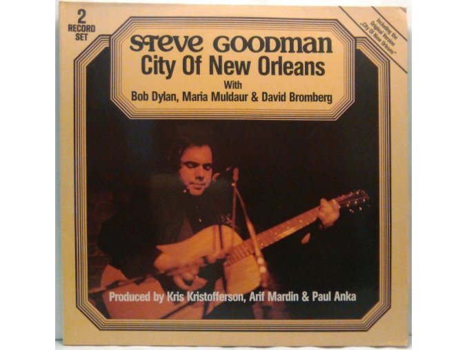 2LP Steve Goodman with Bob Dylan, Maria Muldaur & David Bromberg ‎– City Of New Orleans, 1976