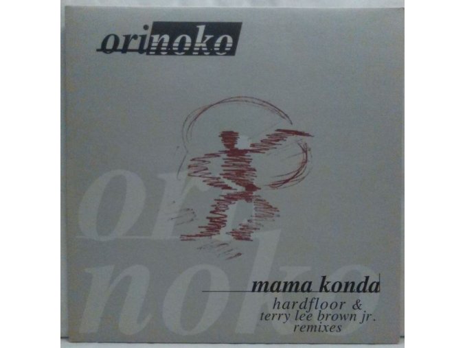 Orinoko ‎– Mama Konda (Hardfloor & Terry Lee Brown Jr. Remixes) 1997