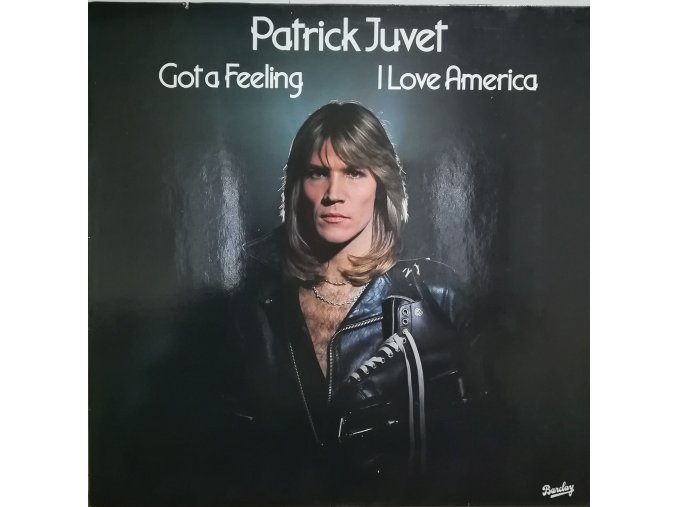 LP  Patrick Juvet - Got A Feeling + I Love America, 1978