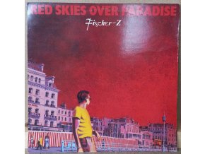 Fischer-Z - Red Skies Over Paradise