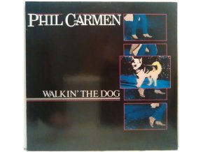 LP Phil Carmen - Walkin' The Dog, 1985