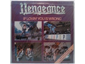 LP  Vengeance ‎– If Lovin' You Is Wrong, 1989
