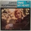 LP Jukka Kuoppamäki ‎– Take My Heart, 1972