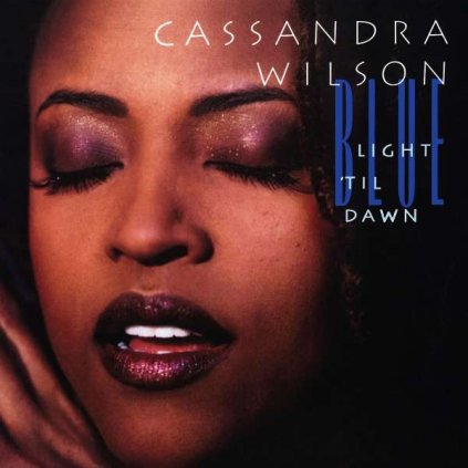 VINYLO.SK | Wilson Cassandra ♫ Blue Light ‘Til Dawn (Blue Note Classic) [2LP] vinyl 0602438761906