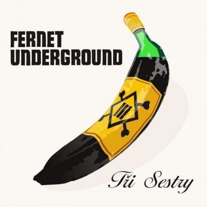 VINYLO.SK | Tři Sestry ♫ Fernet Underground / Remaster 2023 [LP] vinyl 5054197504648