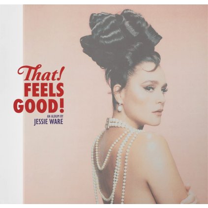 VINYLO.SK | Ware Jessie ♫ That! Feels Good! [LP] vinyl 0602455834164