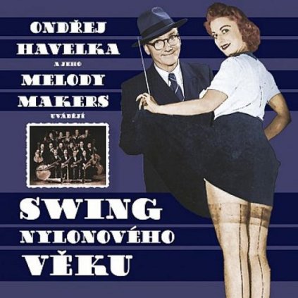 VINYLO.SK | Havelka Ondřej A Jeho Melody Makers ♫ Swing Nylonového Věku [CD]  8594053300207