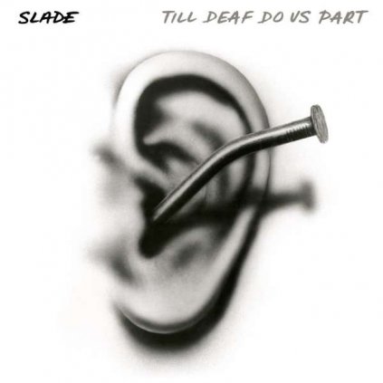VINYLO.SK | Slade ♫ Till Deaf Do Us Part / White - Black Vinyl [LP] vinyl 4050538948875