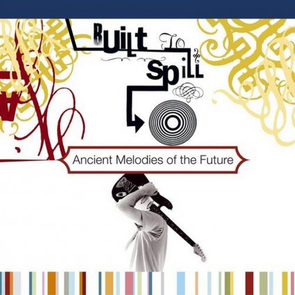 VINYLO.SK | BUILT TO SPILL - ANCIENT MELODIES OF THE FUTURE [LP] 180g AUDIOPHILE VINYL / INSERT