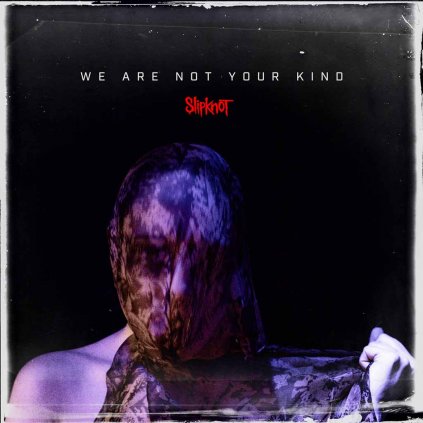 VINYLO.SK | SLIPKNOT ♫ WE ARE NOT YOUR KIND [2LP] 0016861741013