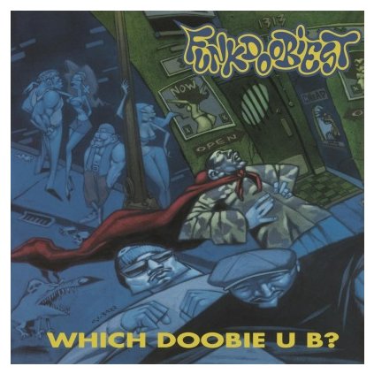 VINYLO.SK | FUNKDOOBIEST - WHICH DOOBIE U B ? (LP)180GR./INCL. BOW WOW WOW, THE FUNKIEST AND FREAK MODE