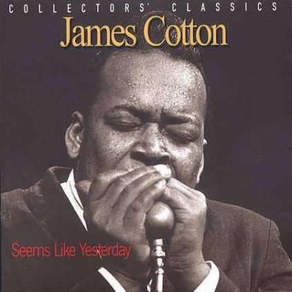 VINYLO.SK | COTTON, JAMES ♫ SEEMS LIKE YESTERDAY [CD] 0068944913824