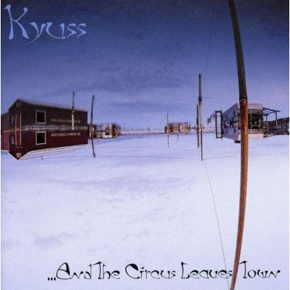 VINYLO.SK | KYUSS ♫ AND THE CIRCUS LEAVES TOWN [CD] 0075596181129