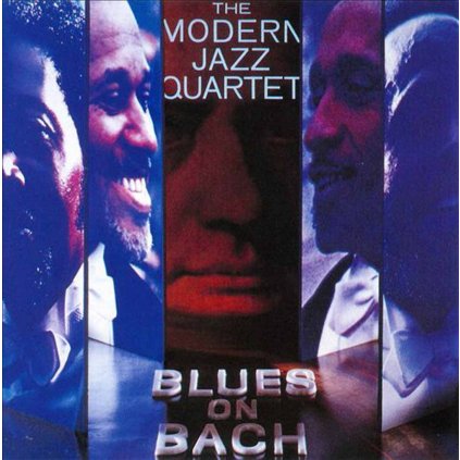 VINYLO.SK | MODERN JAZZ QUARTET, THE ♫ BLUES ON BACH [CD] 0081227362928