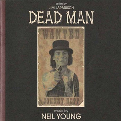 VINYLO.SK | OST / YOUNG, NEIL ♫ DEAD MAN A FILM BY JIM JARMUSCH (MUSIC FROM AND INSPIRED BY THE MOTION PICTURE) [CD] 0093624902706