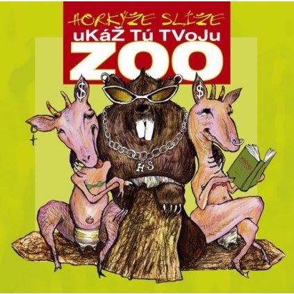 Horkýže Slíže ♫ Ukáž Tú Tvoju ZOO [CD]