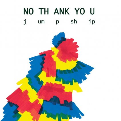 No Thank You ♫ Jump Ship [LP] vinyl