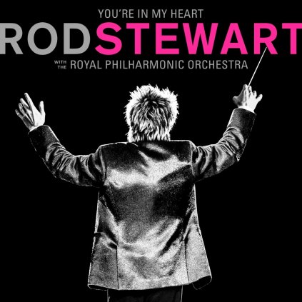 Stewart Rod ♫ You're In My Heart: Rod Stewart (With The Royal Philharmonic Orchestra) [2CD]