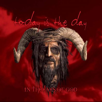 VINYLO.SK | TODAY IS THE DAY ♫ IN THE EYES OF GOD (INCLUDING ALBUM DEMOS) / Deluxe [2CD] 0654436073826