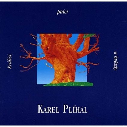Plíhal Karel ♫ Králíci Ptáci A Hvězdy [CD]