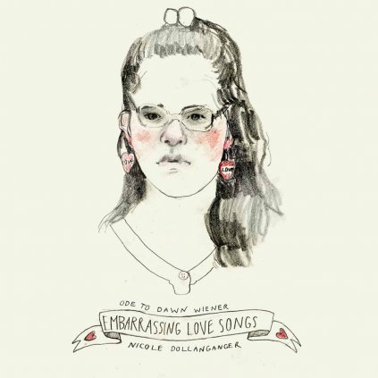 VINYLO.SK | DOLLANGANGER, NICOLE ♫ ODE TO DAWN WIENER: EMBARRASSING LOVE SONGS [LP] 0811774026321