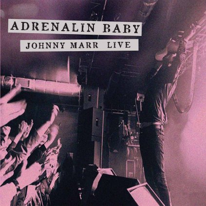 VINYLO.SK | MARR, JOHNNY ♫ ADRENALIN BABY - JOHNY MARR LIVE [CD] 0825646018086