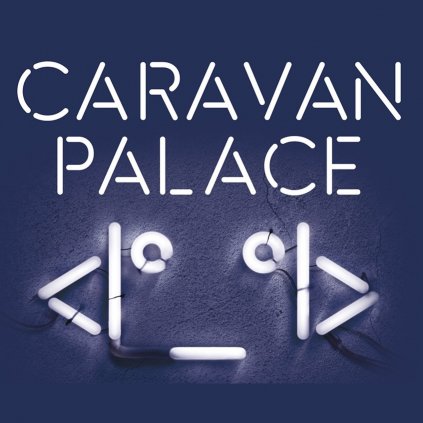 Caravan Palace ♫ <I°_°I> [CD]