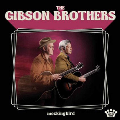 VINYLO.SK | GIBSON BROTHERS, THE ♫ MOCKINGBIRD [CD] 0855380008319