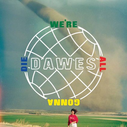 VINYLO.SK | DAWES ♫ WE'RE ALL GONA DIE [CD] 0857223004564