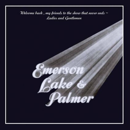VINYLO.SK | EMERSON, LAKE & PALMER ♫ WELCOME BACK MY FRIENDS TO THE SHOW THAT NEVER ENDS - LADIES AND GENTLEMEN [2CD] 4050538180336