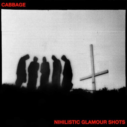 VINYLO.SK | CABBAGE ♫ NIHILISTIC GLAMOUR SHOTS [LP] 4050538360585