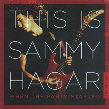 VINYLO.SK | HAGAR, SAMMY ♫ THIS IS SAMMY HAGAR: WHEN THE PARTY STARTED VOL. 1 [CD] 4050538548303