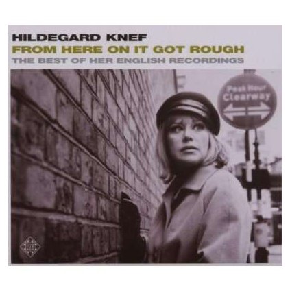 VINYLO.SK | KNEF, HILDEGARD ♫ FROM HERE ON IT GOT ROUGH - (THE BEST OF HER ENGLISH RECORDINGS) [CD] 5051011431425